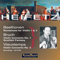 Jascha Heifetz - Beethoven, Bruch & Vieuxtemps: Works for Violin & Orchestra