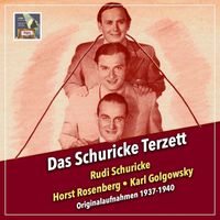 Schuricke-Terzett - Drei Herren mit Stimme: Originalaufnahmen 1937-1940