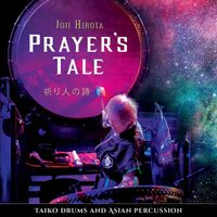 Joji Hirota - Prayer's Tale: Taiko Drums & Asian Percussion