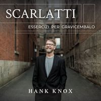 Hank Knox - Scarlatti: Essercizi per gravicembalo