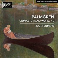 Jouni Somero - Palmgren: Complete Piano Works, Vol. 3