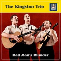 The Kingston Trio - Bad Man's Blunder