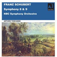 NBC Symphony Orchestra and Arturo Toscanini - Schubert: Symphonies Nos. 8 & 9
