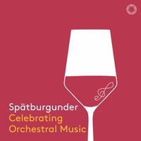 Various Artists - Spätburgunder: Celebrating Orchestral Music
