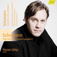Florian Uhlig - Schumann: Complete Works for Piano, Vol. 15 – Early Works in Second Editions II