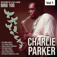 Charlie Parker - Milestones of a Legend Bird 100 Charlie Parker, Vol. 1