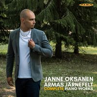 Janne Oksanen - Järnefelt: Complete Piano Works