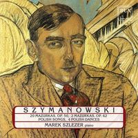 Marek Szlezer - Szymanowski: Piano Works