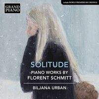 Biljana Urban - Schmitt: Works for Piano
