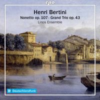 Linos Ensemble - Bertini: Nonetto in D Major, Op. 107 & Piano Trio in A Minor, Op. 43 "Grand"