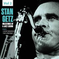 Stan Getz - Milestones of a Jazz Legend Stan Getz, Vol. 2