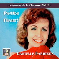 Danielle Darrieux - Le monde de la chanson, Vol. 31: Petite fleur!