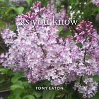 Tony Eaton - As You Know