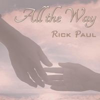 Rick Paul - All the Way