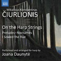 Joana Daunytė - Čiurlionis: On the Harp Strings