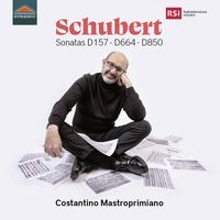 Costantino Mastroprimiano - Schubert: Piano Sonatas D. 157, D. 664 & D. 850