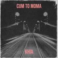 Khia - Cum to Moma (Explicit)