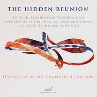 Orchestra Of The 18th Century - The Hidden Reunion