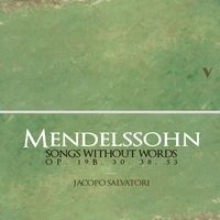 Jacopo Salvatori - Mendelssohn: Songs Without Words