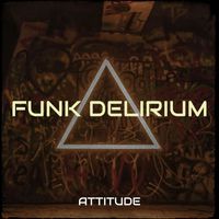 Attitude - Funk Delirium