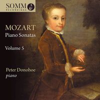 Peter Donohoe - Mozart: Piano Sonatas, Vol. 5