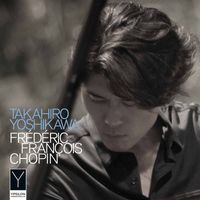 Takahiro Yoshikawa - Chopin: Piano Works
