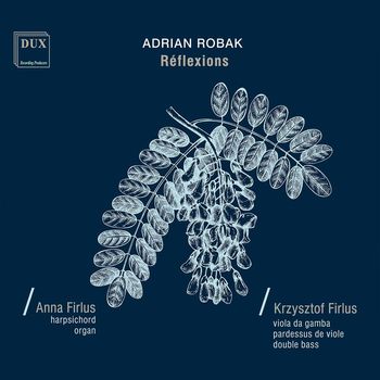 Anna Firlus and Krzysztof Firlus - Adrian Robak: Réflexions