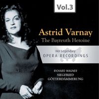 Astrid Varnay - The Bayreuth Heroine. Her Legendary Opera Recordings, Vol.3