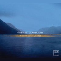 Cracow Guitar Quartet - Musical Landscapes