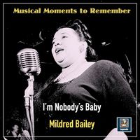 Mildred Bailey - Musical Moments to Remember: I'm Nobody's Baby