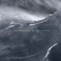 John Luther Adams - Houses of the Wind
