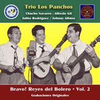Trio Los Panchos - Bravo! Reyes del Bolero, Vol. 2