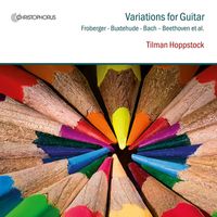 Tilman Hoppstock - Froberger, Buxtehude & Others: Variations for Guitar