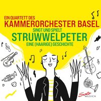 Kammerorchester Basel - Der Struwwelpeter