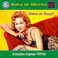 Dalva de Oliveira - Dalva de Oliveira: Bolero do Brasil!
