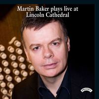 Martin Baker - Martin Baker Plays Live at Lincoln Cathedral
