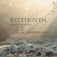 Maurizio Zaccaria - Beethoven: Piano Sonatas, Opp. 81a, 101 & 106 "Hammerklavier"
