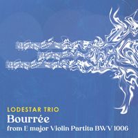 Lodestar Trio - Bourrée (From "Violin Partita No. 3 in E Major, BWV 1006") [Arr. E. Rydvall, O.L. Mjelva & M. Baillie for Folk Ensemble]