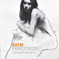 Alessandro Simonetto - Satie: 2 Exercices