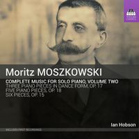 Ian Hobson - Moritz Moszkowski: Complete Music for Solo Piano, Vol. II
