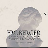 Alessandro Simonetto - Tombeau in C Minor, FbWV 632 "Le tombeau de Monsieur Blancrocher"