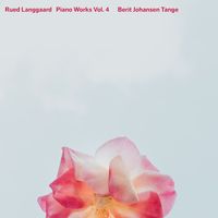 Berit Johansen Tange - Langgaard: Piano Works, Vol. 4