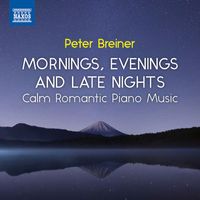 Peter Breiner - Breiner: Mornings, Evenings and Late Nights – Calm Romantic Piano Music, Vol. 3