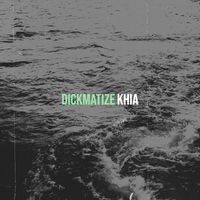 Khia - Dickmatize (Explicit)