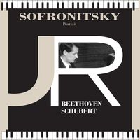 Vladimir Sofronitsky - Portrait: Sofronitsky plays Beethoven & Schubert (Live)
