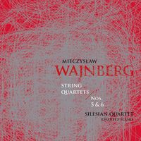 Silesian Quartet - Mieczysław Wajnberg: String Quartets Nos. 5-6