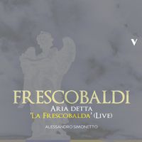 Alessandro Simonetto - Aria detta la Frescobalda, F 3.32 (Version for Harpsichord) [Live]