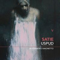 Alessandro Simonetto - Satie: Uspud "Ballet chrétien"
