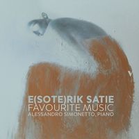 Alessandro Simonetto - Satie: Favourite Music (Gymnopédies, Gnossiennes & Other Pieces)
