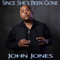 John Jones - Since She’s Been Gone